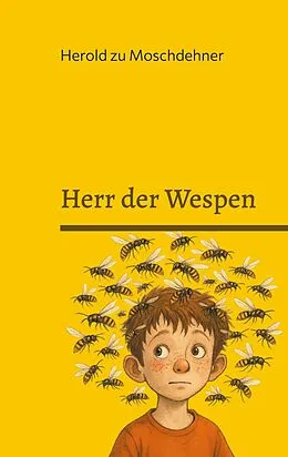 E-Book (epub) Herr der Wespen von Herold Zu Moschdehner