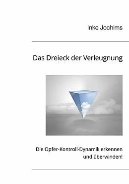 E-Book (epub) Das Dreieck der Verleugnung von Inke Jochims