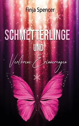 E-Book (epub) Schmetterlinge und verlorene Erinnerungen von Finja Spencer
