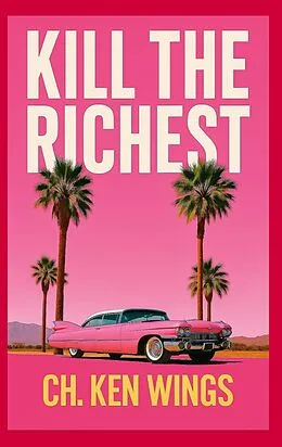 E-Book (epub) Kill the Richest von CH. Ken Wings