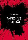 E-Book (epub) Fakes vs Realität von J. G. Matuszek