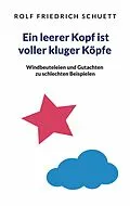 E-Book (epub) Ein leerer Kopf ist voller kluger Köpfe von Rolf Friedrich Schuett