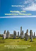E-Book (epub) Mystische, wilde, wunderschöne Western Isles von Reinhard Wagner