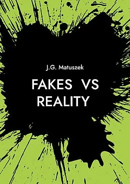E-Book (epub) FAKES vs REALITY von J. G. Matuszek