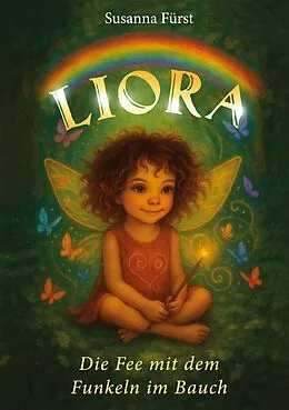 E-Book (epub) Liora - Die Fee mit dem Funkeln im Bauch von Susanna Fürst