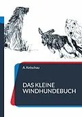 E-Book (epub) Das kleine Windhundebuch von A. Ketschau