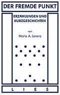 E-Book (epub) Der fremde Punkt von Mario A. Lorenz