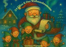 E-Book (epub) 24 Elfen & der Weihnachtsmann von Dennis Hansen