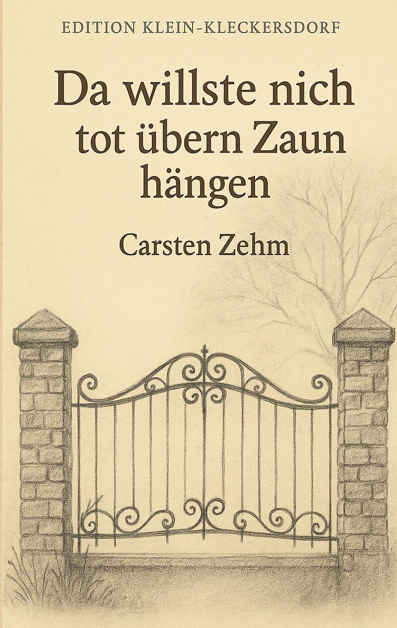 Da willste nich tot übern Zaun hängen