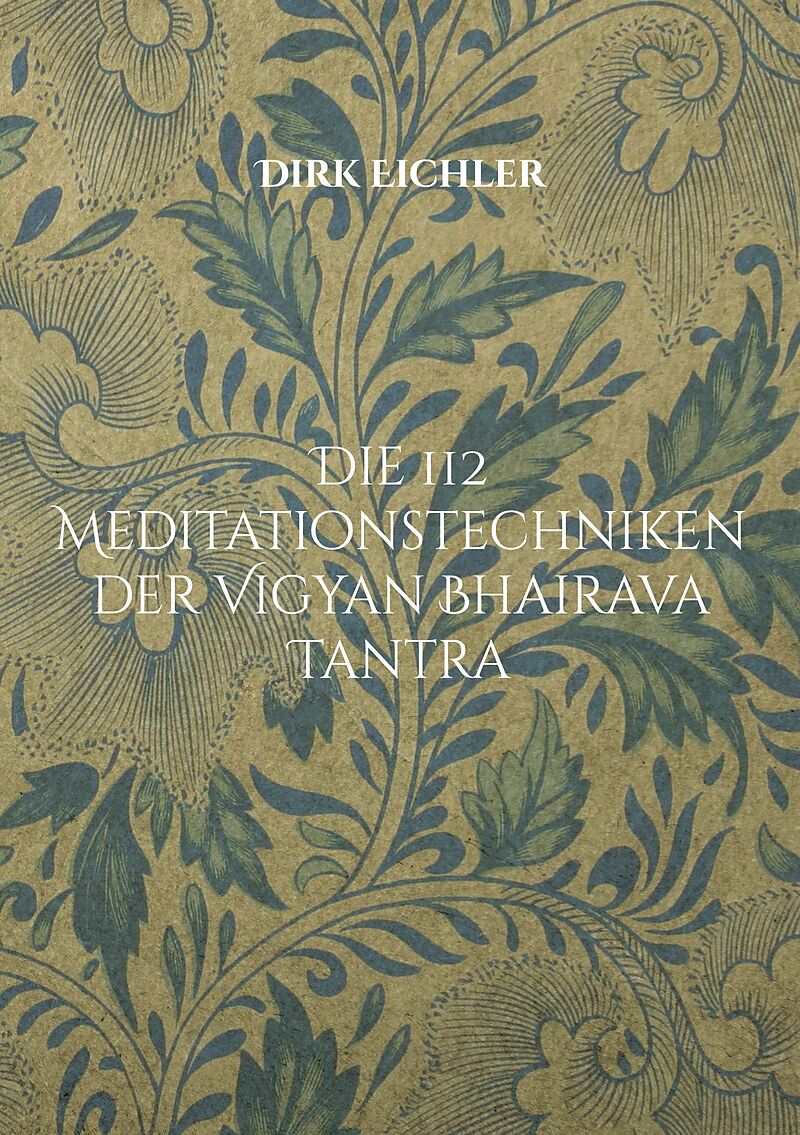 Die 112 Meditationstechniken der Vigyan Bhairava Tantra