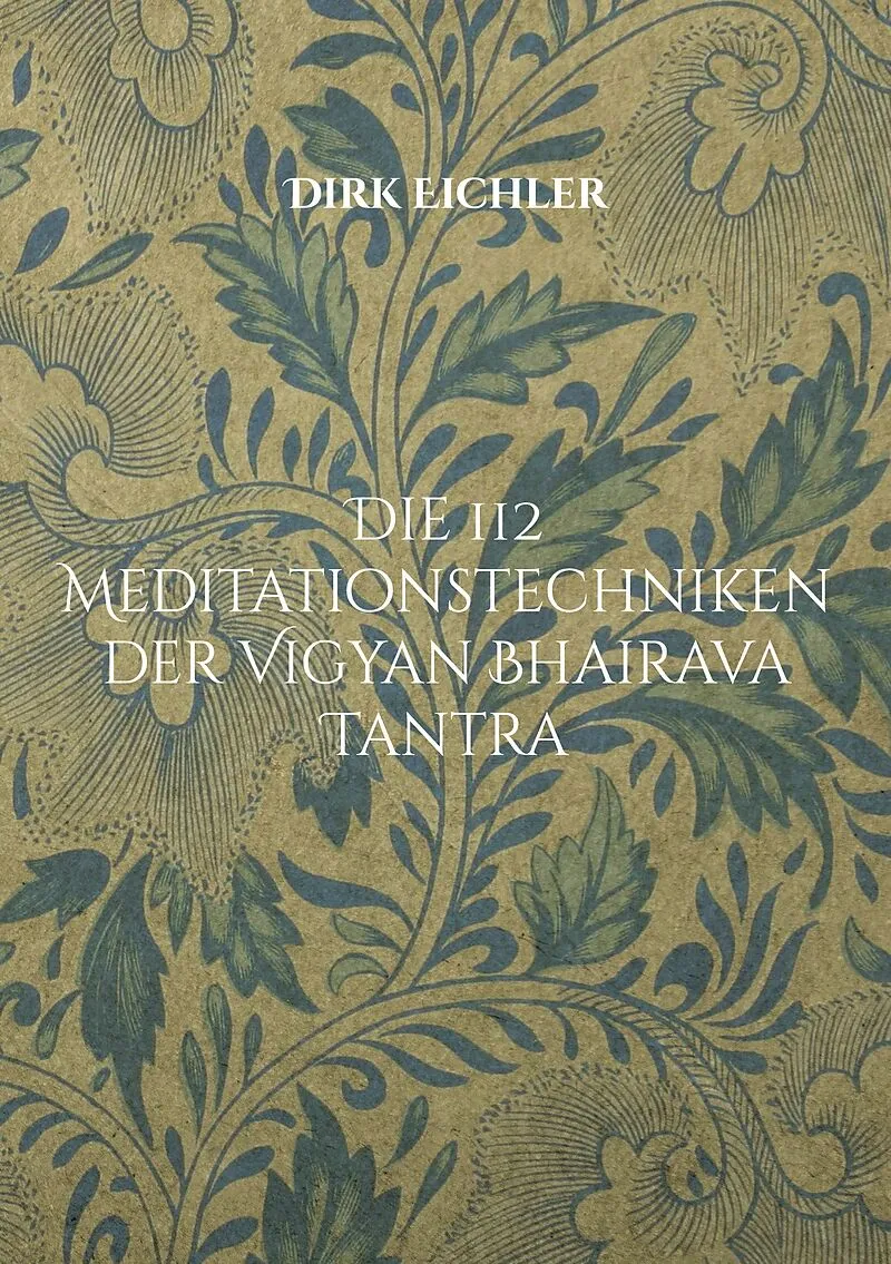 Die 112 Meditationstechniken der Vigyan Bhairava Tantra