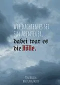 E-Book (epub) Wir dachten es sei ein Abenteuer, dabei war es die Hölle von Tine Braun, Wolfgang Meyer