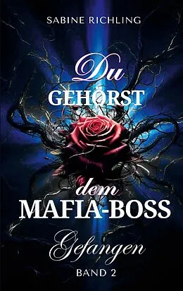 E-Book (epub) Du gehörst dem Mafia-Boss - Gefangen Band 2 von Sabine Richling