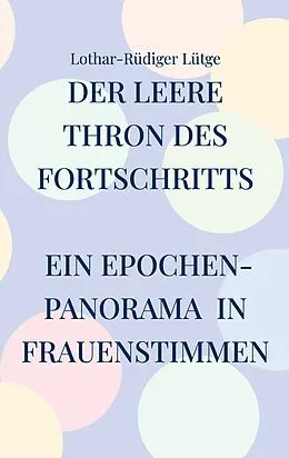 E-Book (epub) Der leere Thron des Fortschritts von Lothar-Rüdiger Lütge