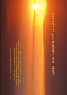 E-Book (epub) Die Brücke der LIEBE zwischen Himmel und Erde von Walburga Eichhammer