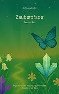 E-Book (epub) Zauberpfade von Johanna Licht