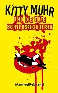 E-Book (epub) Kitty Muhr und die tote Schiedsrichterin von Manfred Rebhandl