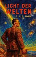 E-Book (epub) Licht der Welten von T. J. E. Adam
