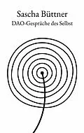 E-Book (epub) Dao-Gespräche des Selbst von Sascha Büttner