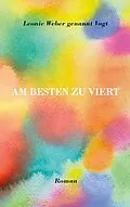 E-Book (epub) Am besten zu viert von Leonie Weber genannt Vogt