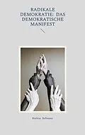 E-Book (epub) Radikale Demokratie: Das demokratische Manifest von Mathias Bellmann