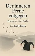 E-Book (epub) Der inneren Ferne entgegen von Paul J. Boeck
