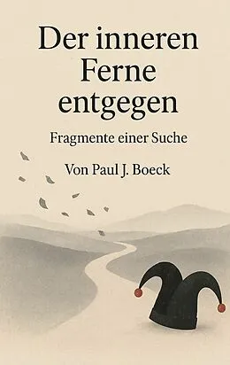 E-Book (epub) Der inneren Ferne entgegen von Paul J. Boeck