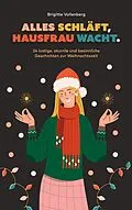 E-Book (epub) Alles schläft, Hausfrau wacht. von Brigitte Vollenberg