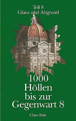 E-Book (epub) 1000 Höllen bis zur Gegenwart von Claus Bisle