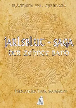 E-Book (epub) Jarlsblut-Saga Der zehnte Band von Rainer W. Grimm
