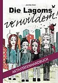 E-Book (epub) Die Lagoms verwildern! Aktivitätenhandbuch von Jennifer Klein