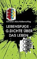 E-Book (epub) Lebensfuge von Christian Alois Kolbenschlag