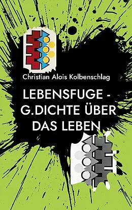E-Book (epub) Lebensfuge von Christian Alois Kolbenschlag