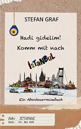 E-Book (epub) Hadi gidelim! Komm mit nach Istanbul von Stefan Graf