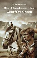 E-Book (epub) Die Abenteuer des Geoffrey Green von Eva Maria Hoffmann