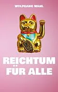 E-Book (epub) Reichtum für alle von Wolfgang Wahl