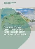 E-Book (epub) Das aufregende Leben der grünen Meeresschildkröte Katie im Südatlantik von Reinhard Mewes