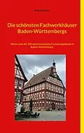 E-Book (epub) Die schönsten Fachwerkhäuser Baden-Württembergs von Richard Deiss