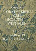 E-Book (epub) Flora des Kreises Olpe (Nordrhein-Westfalen), Teil 1: Bärlappe (Lycopodiaceae) von Jürgen Hesse