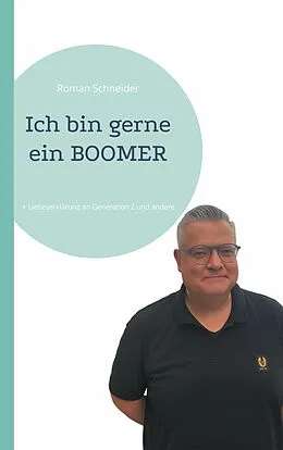 E-Book (epub) Ich bin gerne ein BOOMER von Roman Schneider