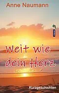 E-Book (epub) Weit wie dein Herz von Anne Naumann