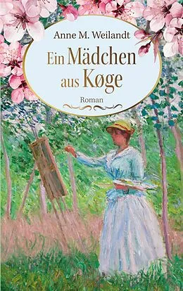 E-Book (epub) Ein Mädchen aus Køge von Anne M. Weilandt