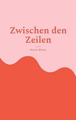 E-Book (epub) Zwischen den Zeilen von Marcus Börner