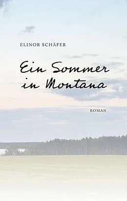 E-Book (epub) Ein Sommer in Montana von Elinor Schäfer