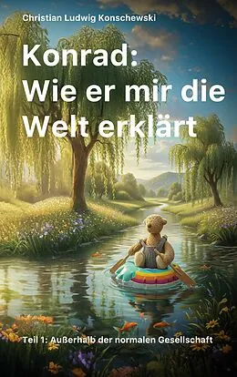 E-Book (epub) Konrad: Wie er mir die Welt erklärt von Christian Ludwig Konschewski