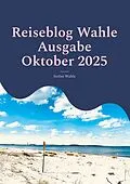 E-Book (epub) Reiseblog Wahle Ausgabe Oktober 2025 von Stefan Wahle