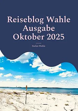 E-Book (epub) Reiseblog Wahle Ausgabe Oktober 2025 von Stefan Wahle