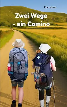 E-Book (epub) Zwei Wege - ein Camino von Pia Lamm
