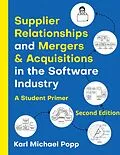 E-Book (epub) Supplier Relationships and Mergers & Acquisitions in the Software Industry von Karl Michael Popp