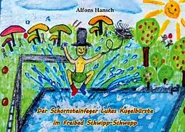 E-Book (epub) Der Schornsteinfeger Lukas Kugelbürste im Freibad Schwipp-Schwapp von Alfons Hansch